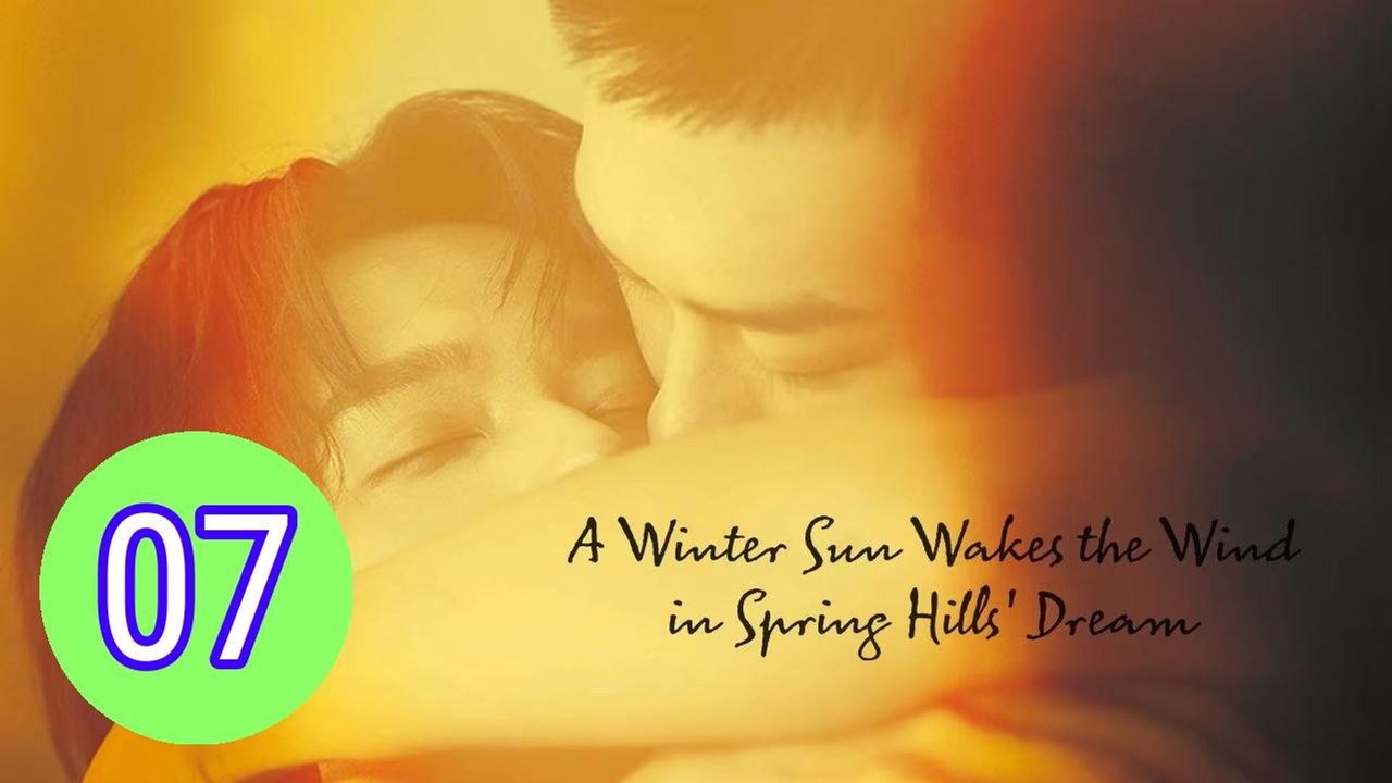 A Winter Sun Wakes the Wind in Spring Hills' Dream Episode 7 Engsub