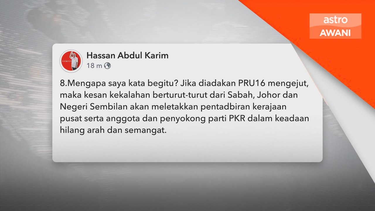 Belum sesuai PRU16, PKR perlu pulih sokongan rakyat - Hassan