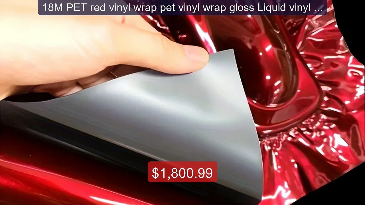 18M PET red vinyl wrap pet vinyl wrap gloss Liq...