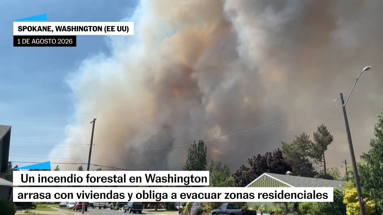 Un incendio forestal en Washington arrasa viviendas y obliga a evacuar zonas residenciales