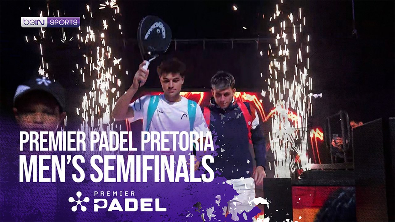 Men's Semifinal Pretoria | Premier Padel HIGHLIGHTS | 08/01/2026 | beIN SPORTS USA
