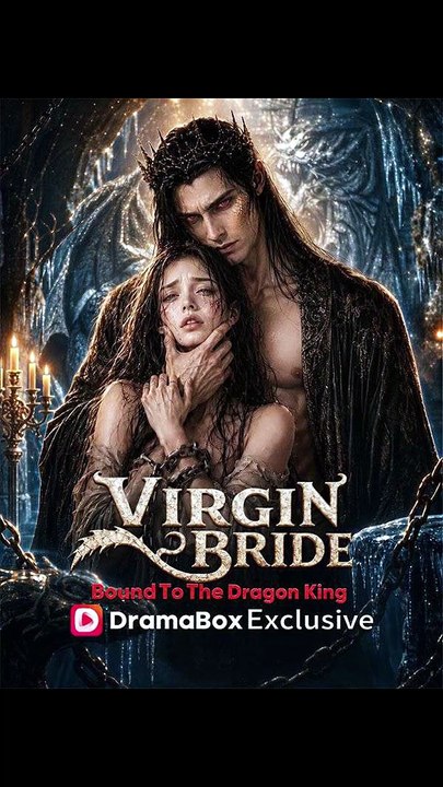 Virgin Bride Bound to the Dragon King - FULL | Reelshort