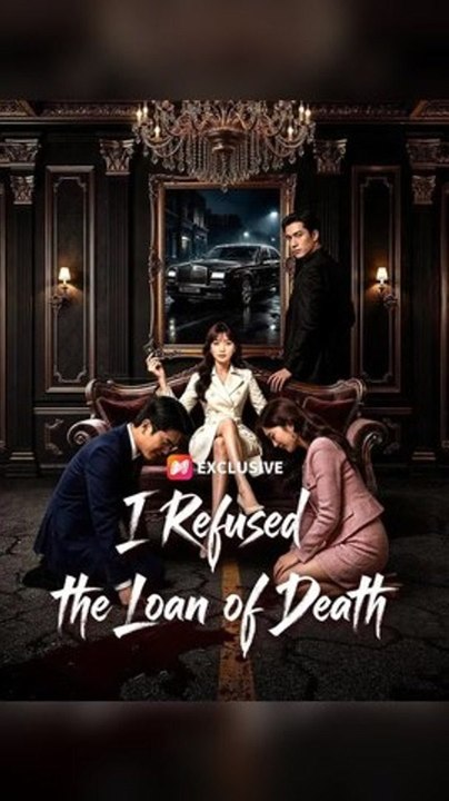 (Dubbed) I Refused the Loan of Death #Ns - Complete Web Series (Premium Quality)