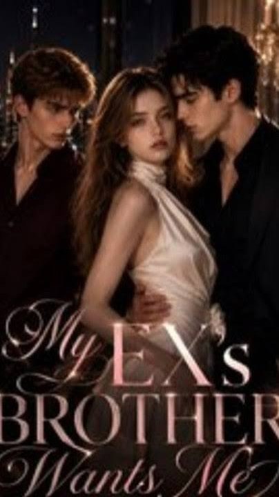 My Ex’s Brother Wants Me Serie Completa English Ivory Drama