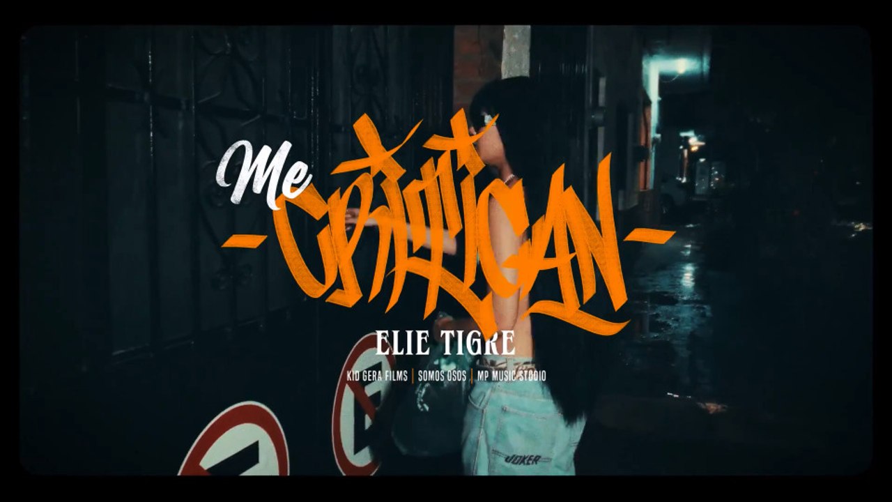 ELIE TIGRE - ME CRITICAN (VIDEO OFICIAL)