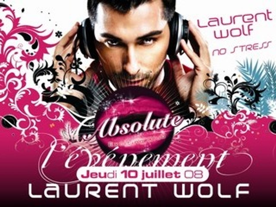 laurent wolf absolute sarrians 10juillet08 mix liv no stress