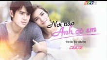 Nơi Nào Anh Có Em | Trailer trên HTV2