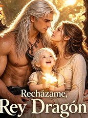 Recházame, Rey Dragón - Completo En Español