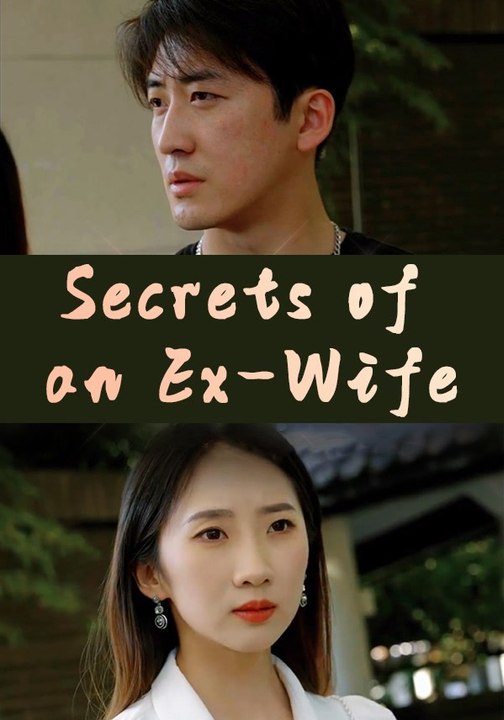Secrets of an Ex-Wife | Full Series | Short Drama English