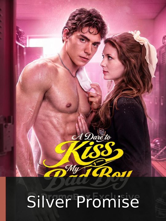 A Dare to Kiss My Bad Boy | Silver Promise
