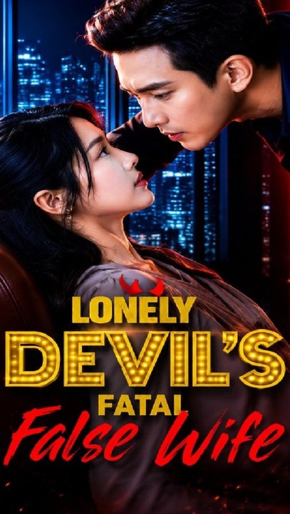Lonely Devil's Fatal False Wife - Full Episode (ENGSUB) | Mafia Romance