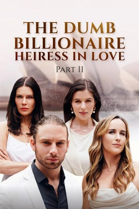 The Dumb Billionaire Heiress In Love Part II Full Series English🧡🍏 🔥