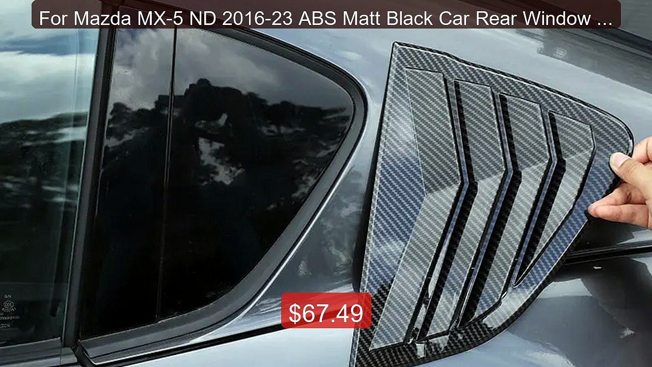 For Mazda MX-5 ND 2016-23 ABS Matt Black Car Rear Window Tria... -- Amazing Value 2026 | Must Have!