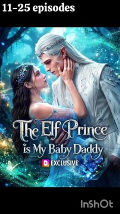 THE ELF PRINCE IS MY BABY DADDY2#DRAMA US-FULL ENGLISH SUB
