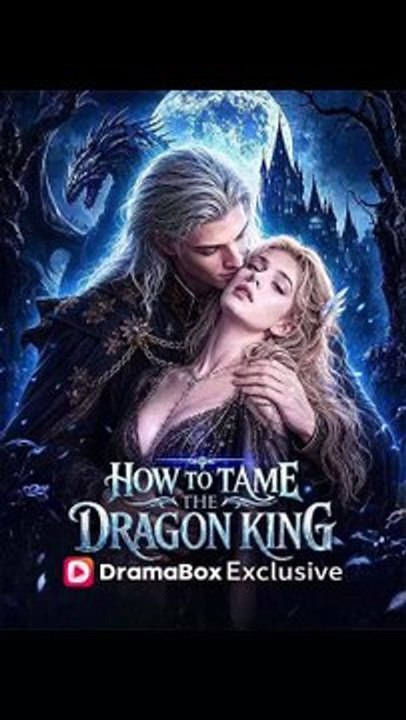 How to Tame the Dragon King - Full EP Full EP (New Drama) Hot