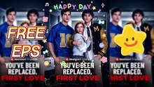 You've Been Replaced, First Love💔【FREE EPISODES】🦋