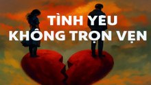 Tình Yêu Không Trọn Vẹn