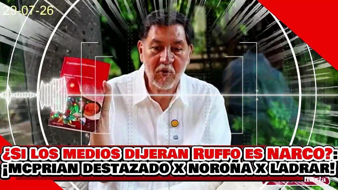 🔥🚨¡SI LOS MEDIOS DIJERAN RUFFO ES NARKO... GRITAN! ¡MACPRIANARKOS DESTROZADOS por NOROÑA x LADRAR!