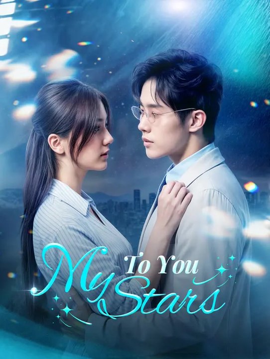 To You, My Stars | Komplette Serie | Short Drama Deutsch