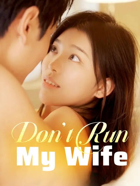Don't Run, My Wife | Komplette Serie | Short Drama Deutsch