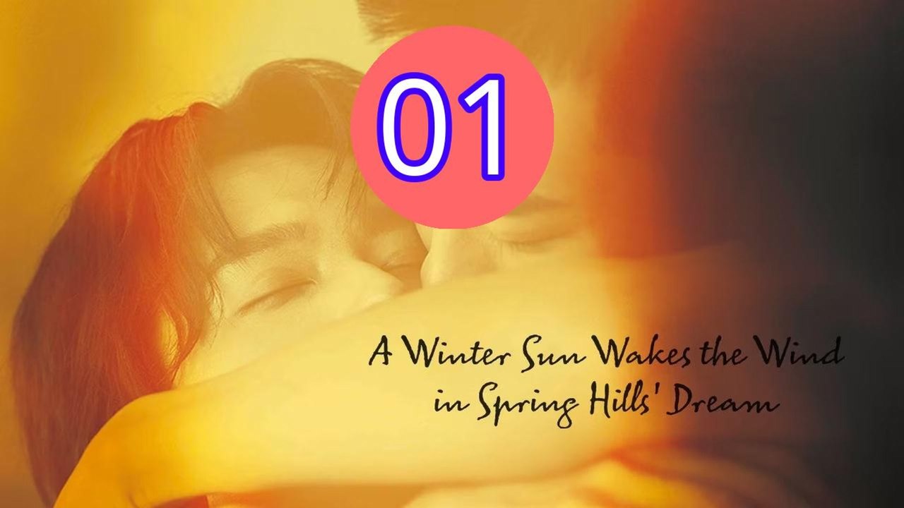 A Winter Sun Wakes the Wind in Spring Hills' Dream Episode 1 Engsub