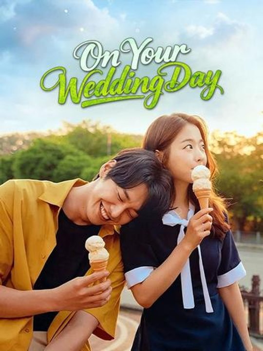 On Your Wedding Day- Full Drama Movie English Sub