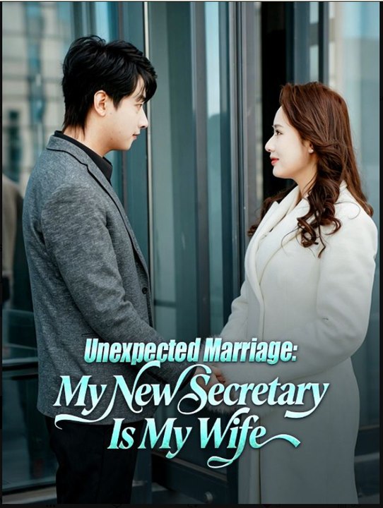 Unexpected Marriage: My New Secretary Is My Wife - Full Drama Movie English Sub