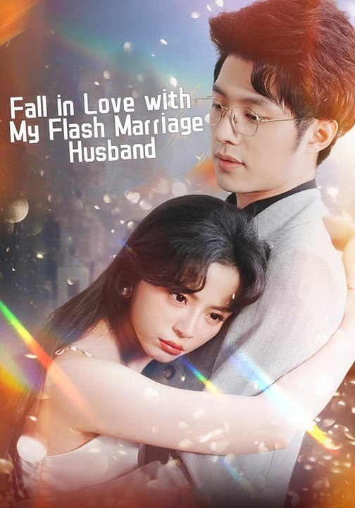 Fall in Love with My Flash Marriage Husband | Full Series | Short Drama English