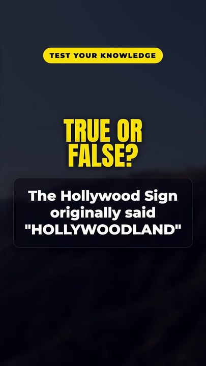 True or False? The Hollywood Sign originally said "HOLLYWOODLAND" 🤔