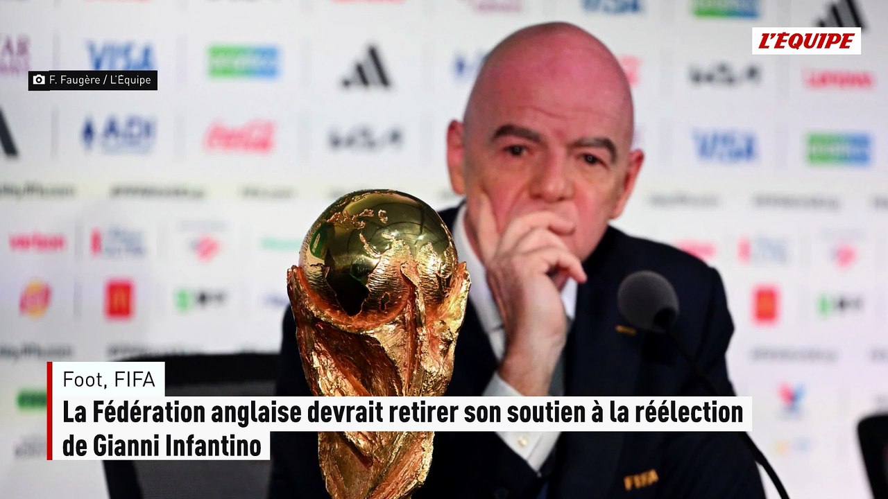 La Fédération anglaise devrait retirer son soutien à la réélection de Gianni Infantino à la tête de la FIFA - Foot - FIFA
