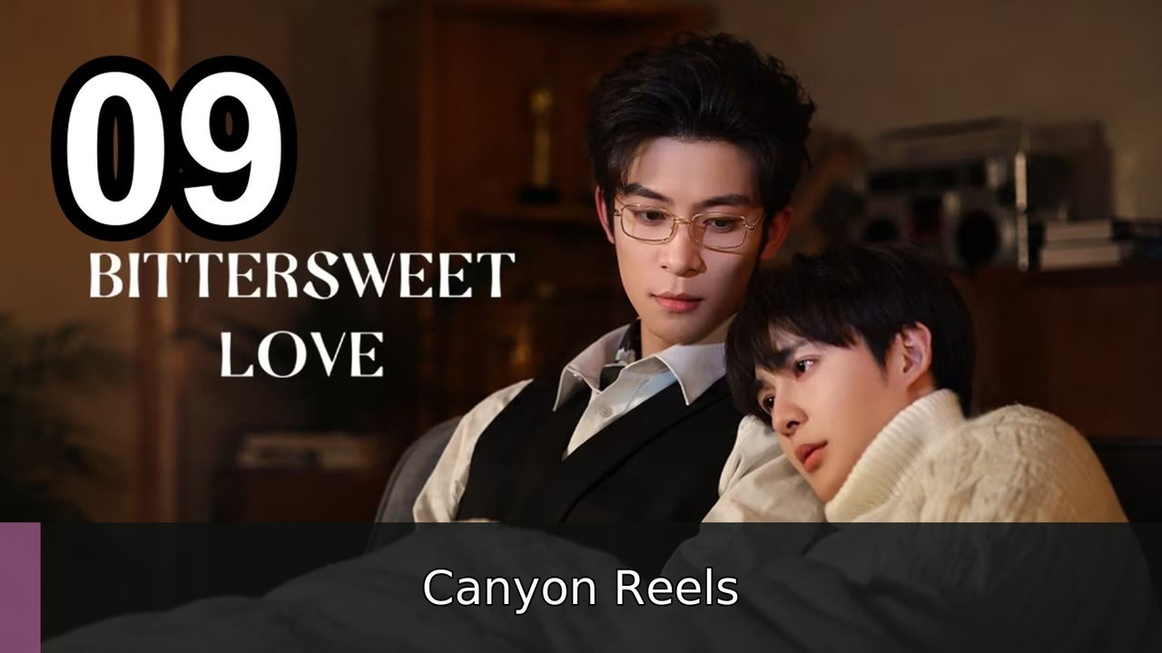 Bittersweet Love (2026) - Episode 9 English Sub | Canyon Reels