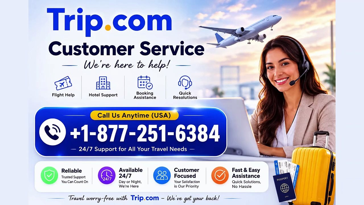 +1-877-251-6384 Does Trip.com Work 24/7? (‘Is Work Trip.com 24/7 Process Explained’)
