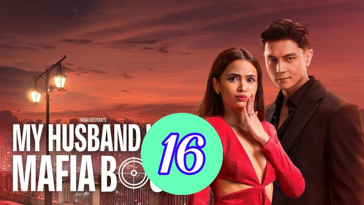 My Husband Is a Mafia Boss Episode 16 Engsub
