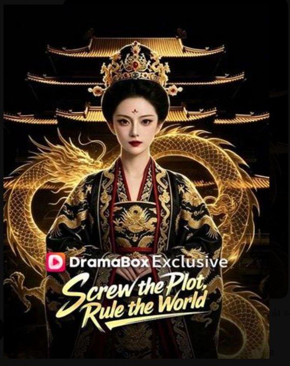 Screw the Plot Rule the World Drama