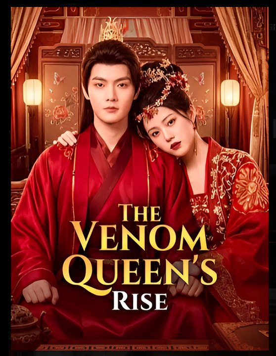 The Venom Queen’s Rise- Drama FULL MOVIES ENGLISH SUB