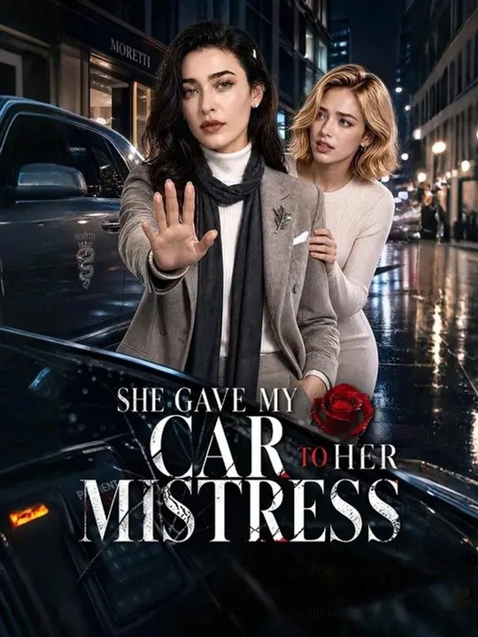 She Gave My Car to Her Mistress Full Episode