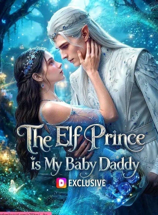 THE ELF PRINCE IS MY BABY DADDY  -  FULL MOVIES ENGLISH SUB