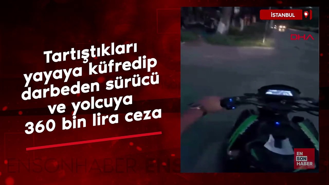 İstanbul Beylikdüzü’nde tartıştıkları yayaya küfredip darbeden sürücü ve yolcuya 360 bin lira ceza