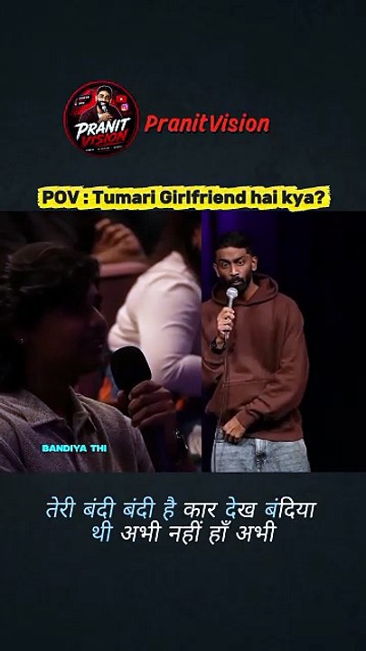 Tumari girlfriend hai..#pranitmore