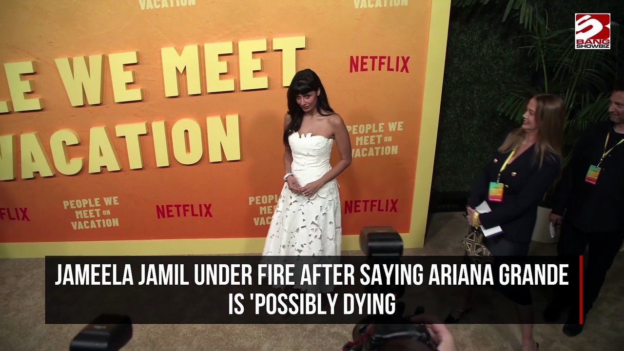 Jameela Jamil under fire after saying Ariana Grande is 'possibly dying