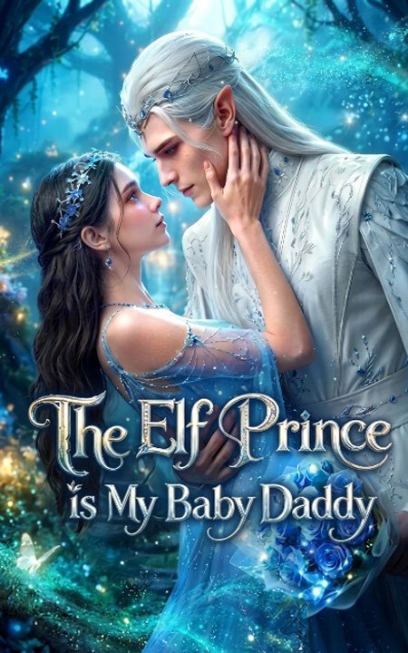 The Elf Prince Is My Baby Daddy - FULL MOVIES ENGLISH SUB 2026