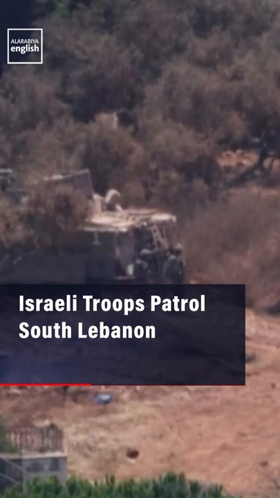 Israeli Troops Patrol South Lebanon