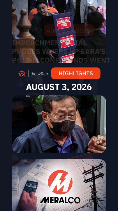 Today’s headlines: Sara Duterte impeachment, Manuel Bonoan, Meralco | The wRap | August 3, 2026