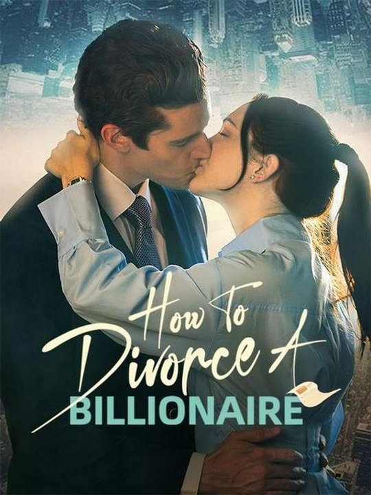 How to Divorce a Billionaire - all episodes [Full Movie] [Full Story]Full EP - Full