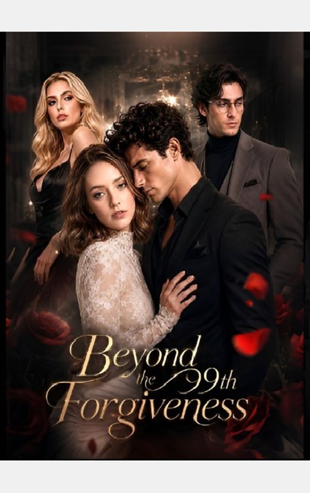 Beyond the 99th Forgiveness- Drama FULL MOVIES ENGLISH SUB