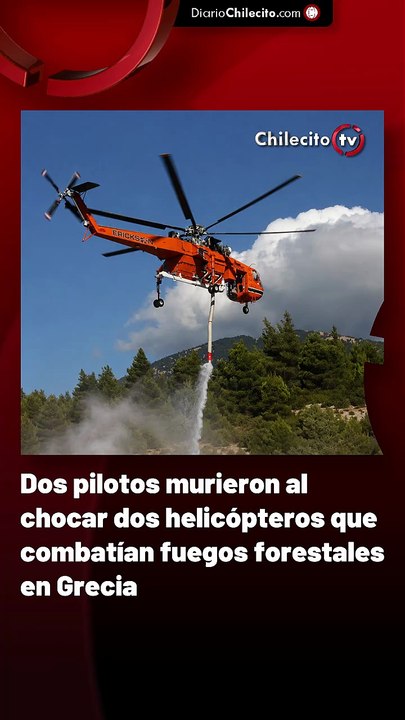 Dos pilotos murieron al chocar dos helicópteros que combatían fuegos forestales en Grecia
