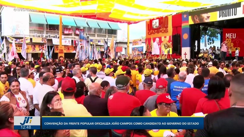 Convenção popular oficializa João Campos como candidato ao Governo do Estado