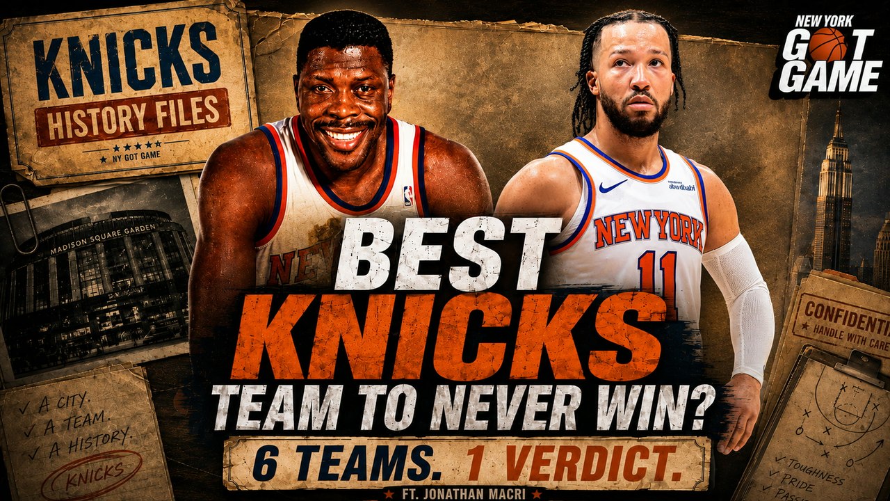 Greatest Knicks Team To Never Win A Championship? | NY Got Game - Knicks History Files