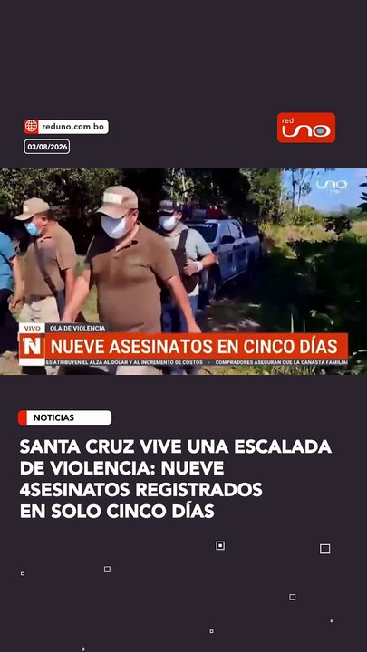 Santa Cruz vive una escalada de violencia: nueve 4sesinatos registrados en solo cinco días