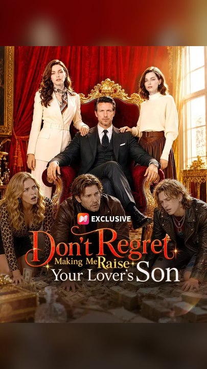 Exclusive🔥Dont Regret Making Me Raise Your Lovers Son #Ns FULL EPS🔥Premium Short Drama EN